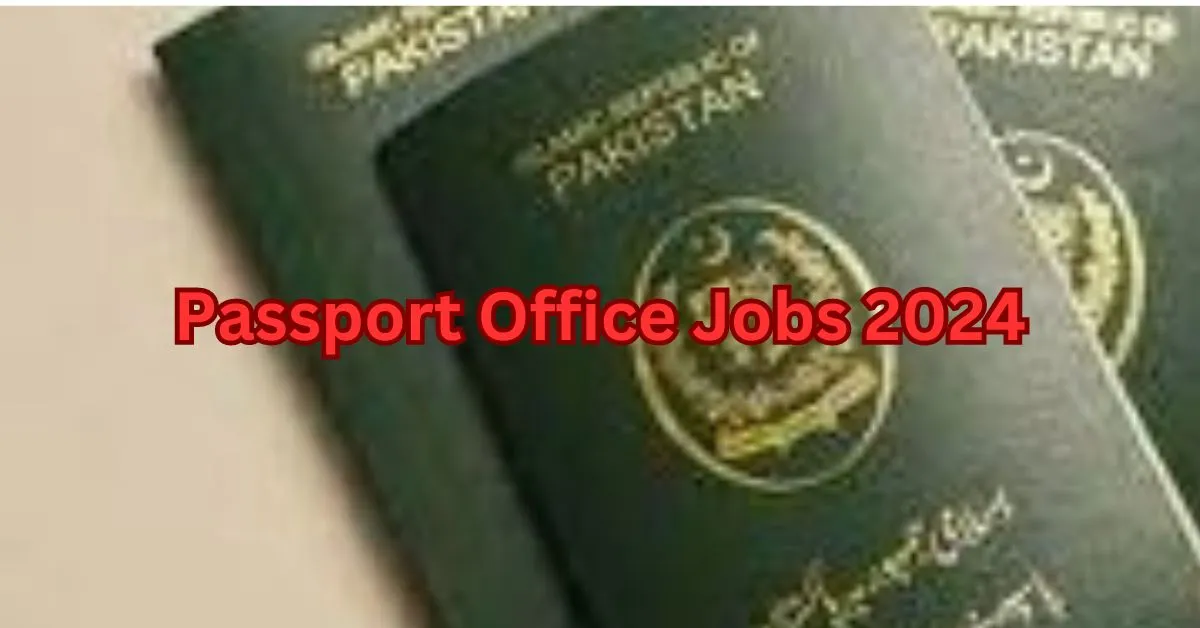 Passport Office Jobs 2024